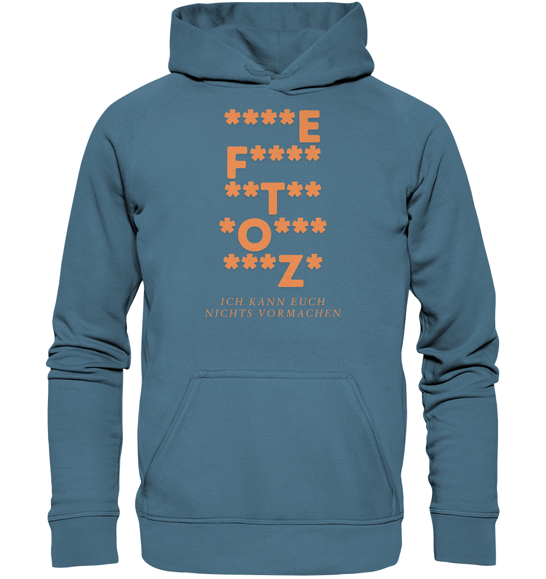 Ich kann euch nichts vormachen – ***z* Edition - Basic Unisex Hoodie