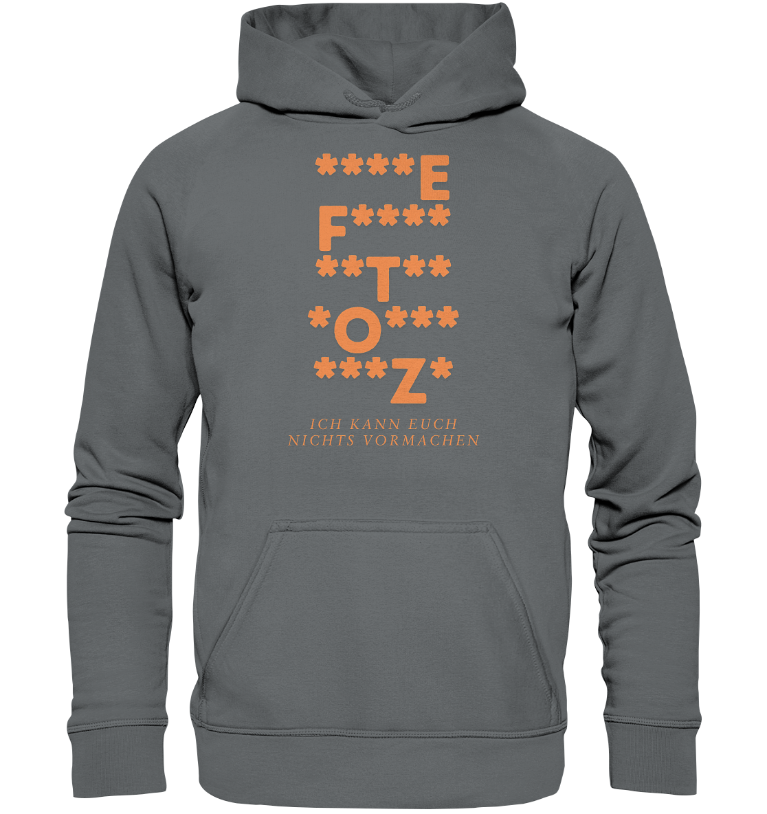 Ich kann euch nichts vormachen – ***z* Edition - Basic Unisex Hoodie
