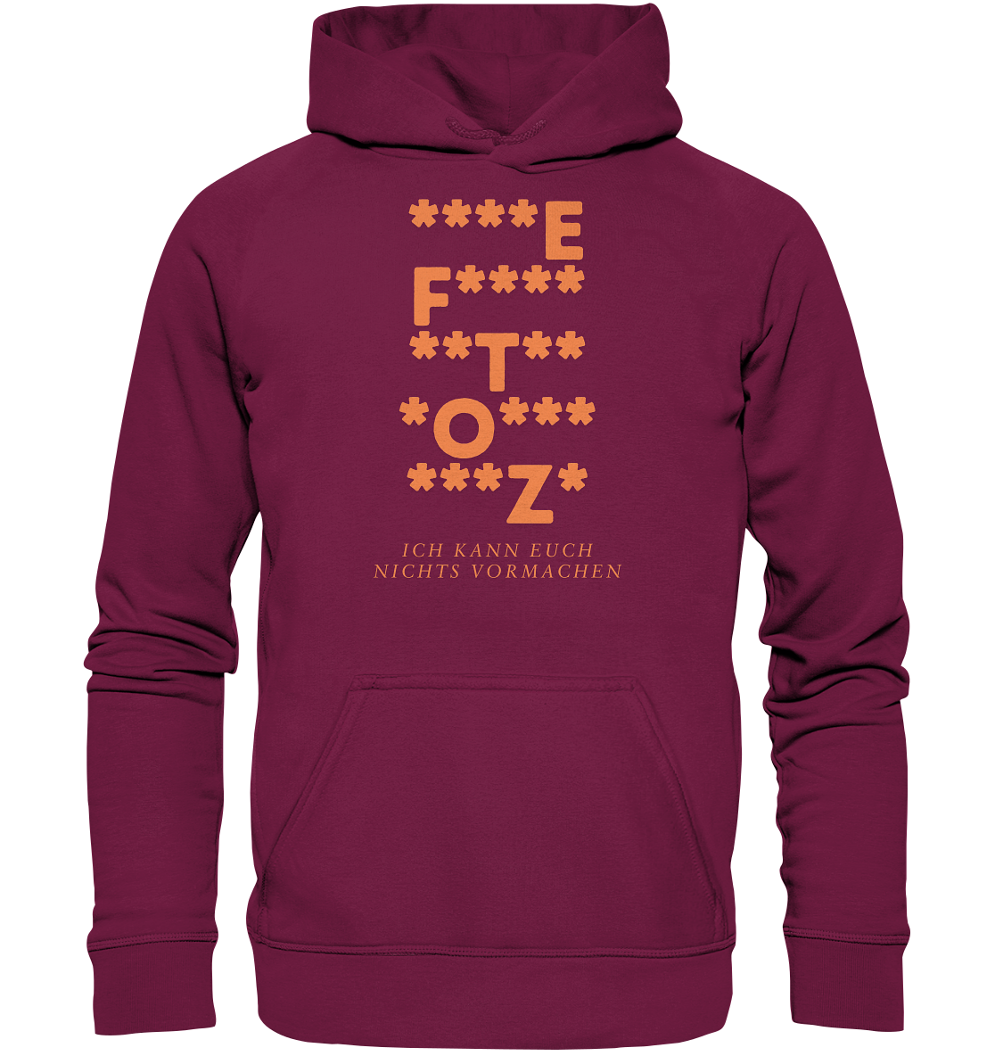 Ich kann euch nichts vormachen – ***z* Edition - Basic Unisex Hoodie