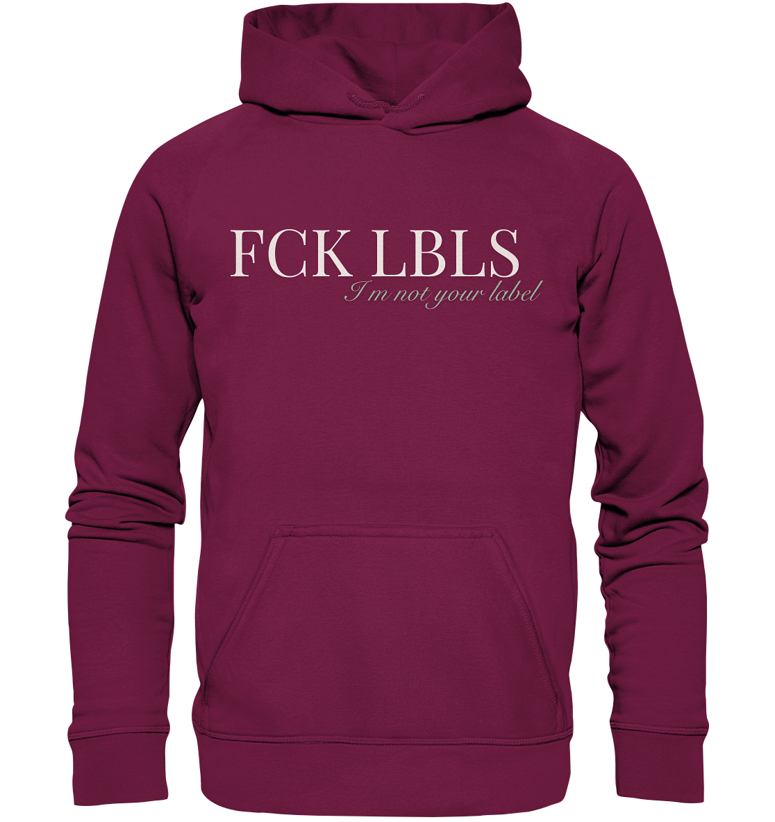 FCK LBLS – I'm not your label - Basic Unisex Hoodie