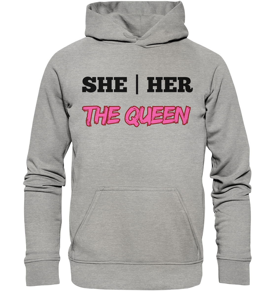 she / her – THE QUEEN - Basic Unisex Hoodie
