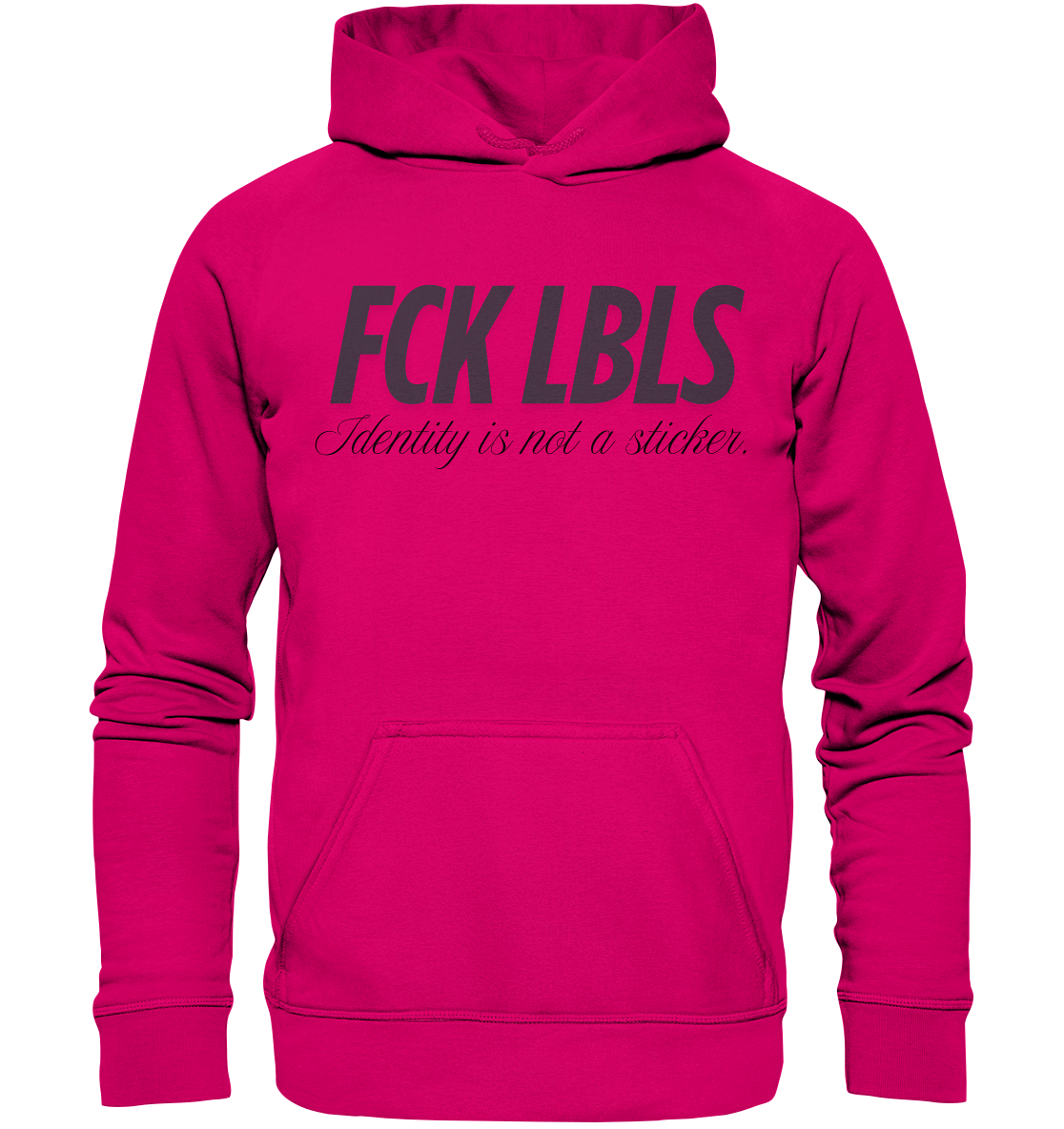 FCK LBLS – Identity is not a sticker - Basic Unisex Hoodie
