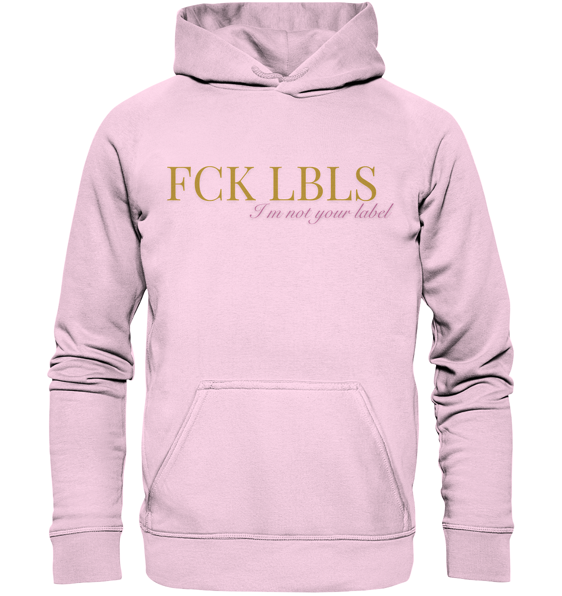 FCK LBLS – I'm not your label - Basic Unisex Hoodie