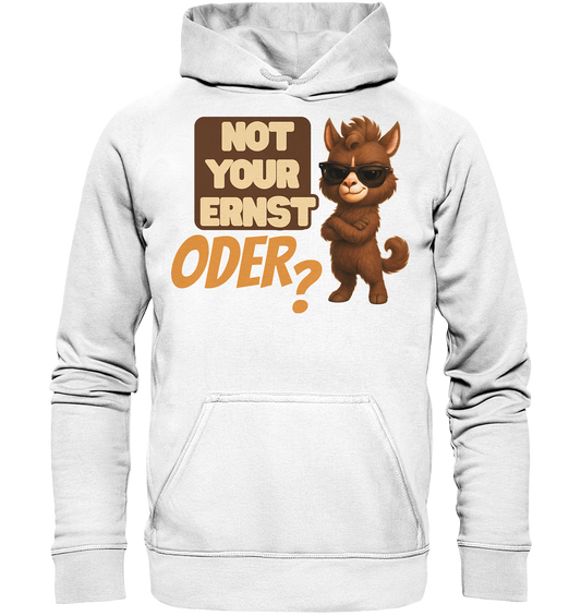 Not Your Ernst. Oder? - Basic Unisex Hoodie