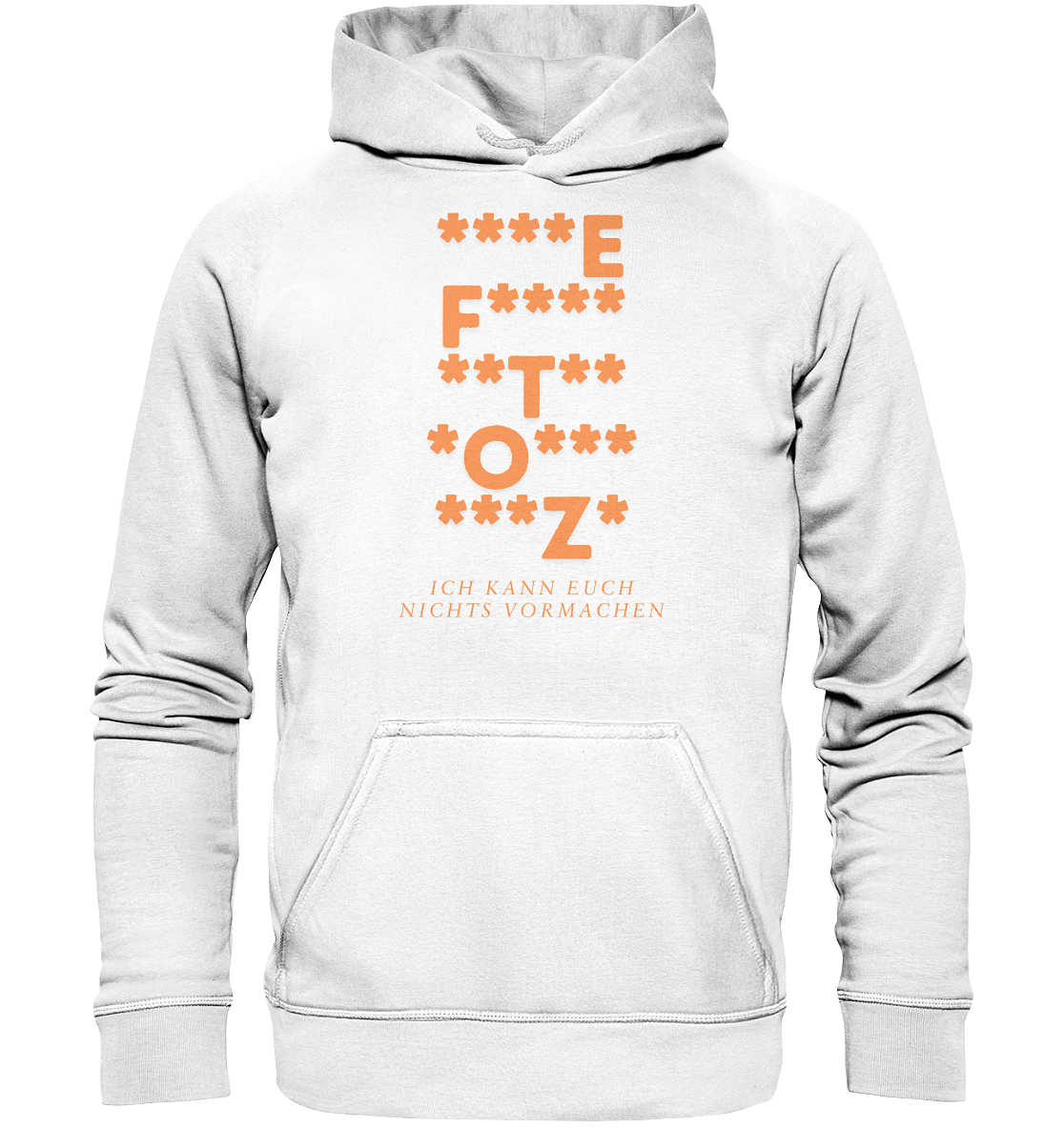 Ich kann euch nichts vormachen – ***z* Edition - Basic Unisex Hoodie
