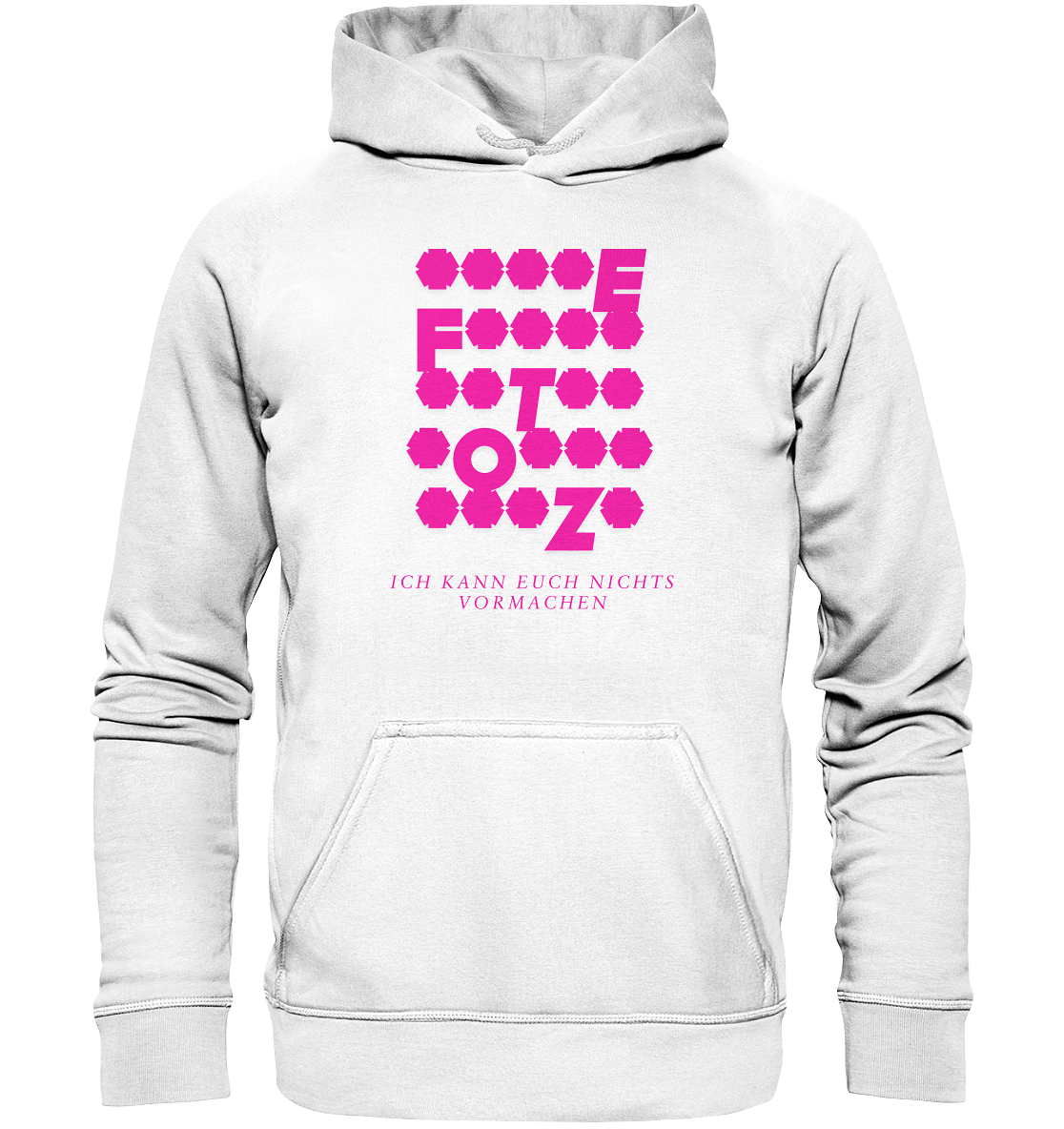 Ich kann euch nichts vormachen – **t** Edition - Basic Unisex Hoodie