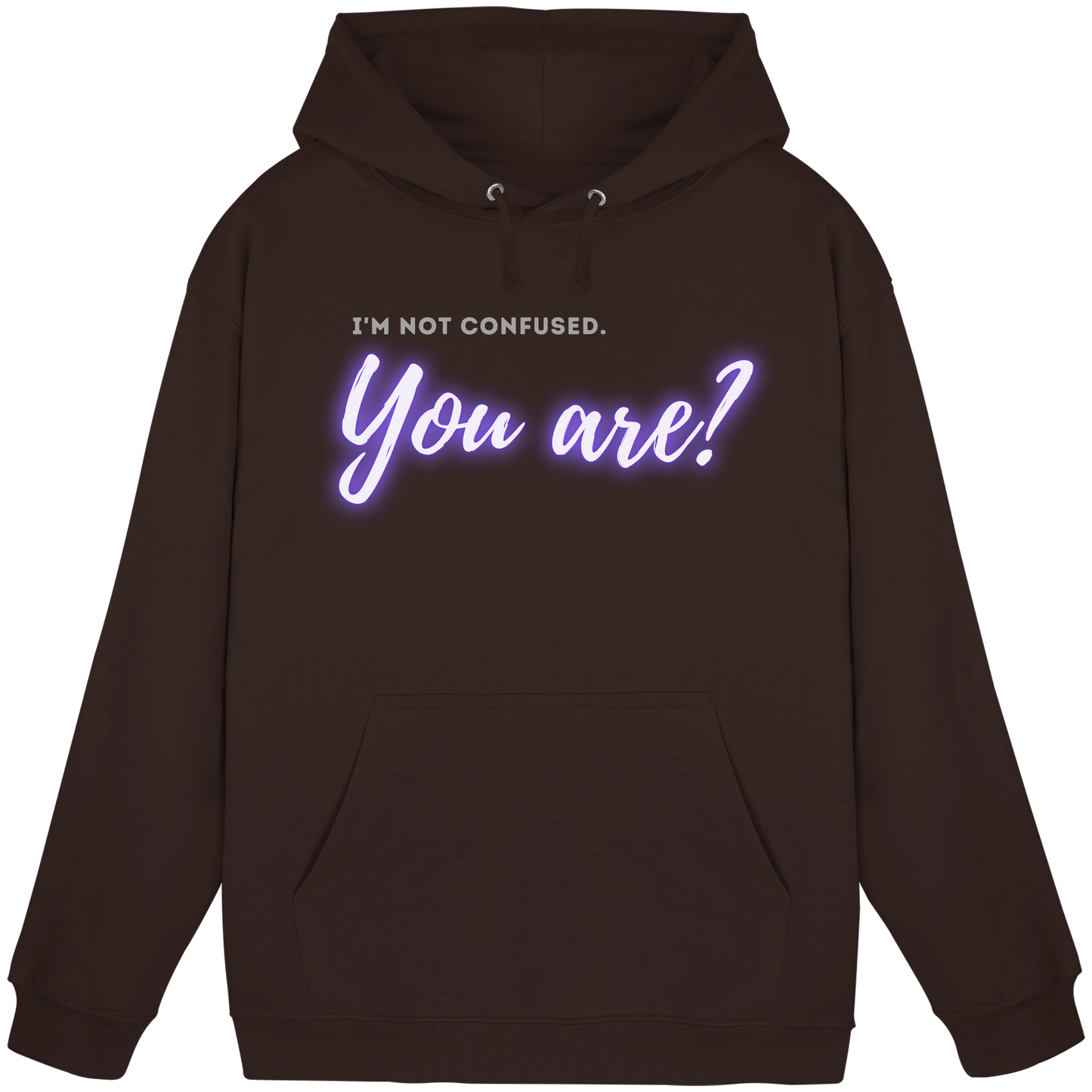 I’m not confused – You are?! - Basic Unisex Hoodie