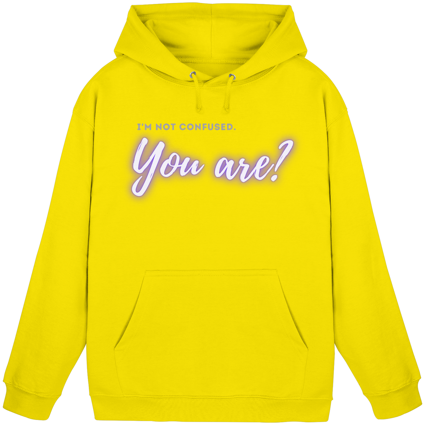 I’m not confused – You are?! - Basic Unisex Hoodie