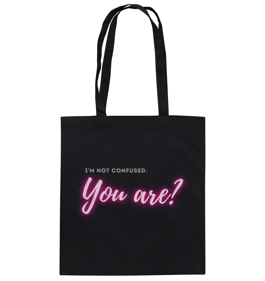 I’m not confused – You are?! Pink - Baumwolltasche
