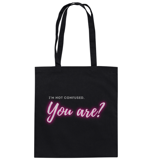 I’m not confused – You are?! Pink - Baumwolltasche