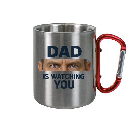 Dad Is Watching You - Edelstahl Tasse