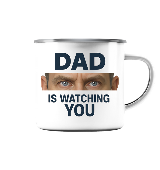 Dad Is Watching You - Emaille Tasse (Silber)