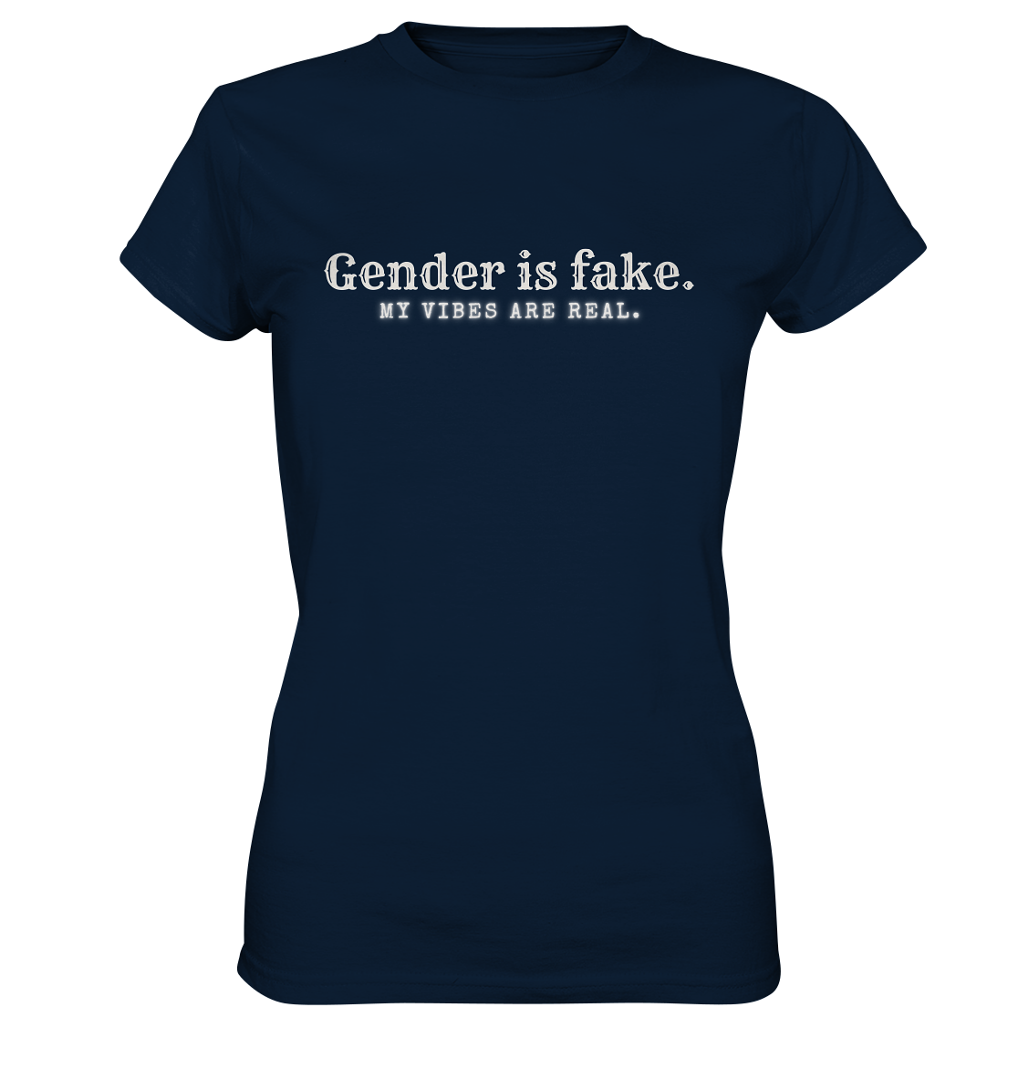 Gender is fake – My vibes are real. - Ladies Premium Shirt