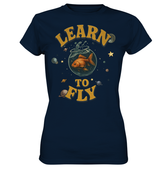 Learn to Fly – Goldfisch im Weltall - Ladies Premium Shirt