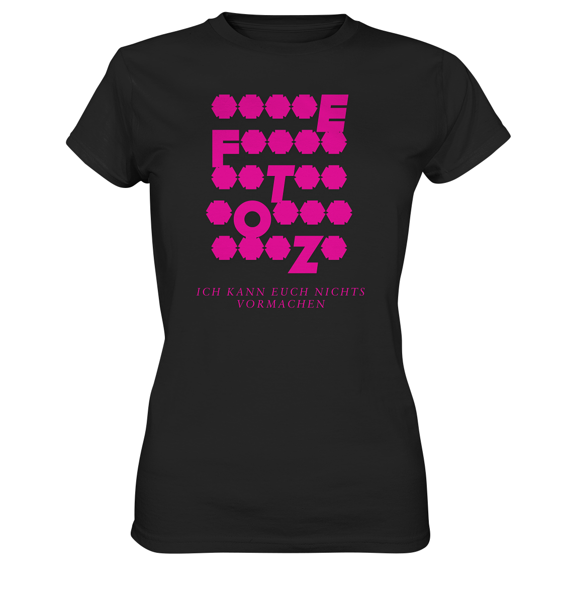 Ich kann euch nichts vormachen – **t** Edition - Ladies Premium Shirt