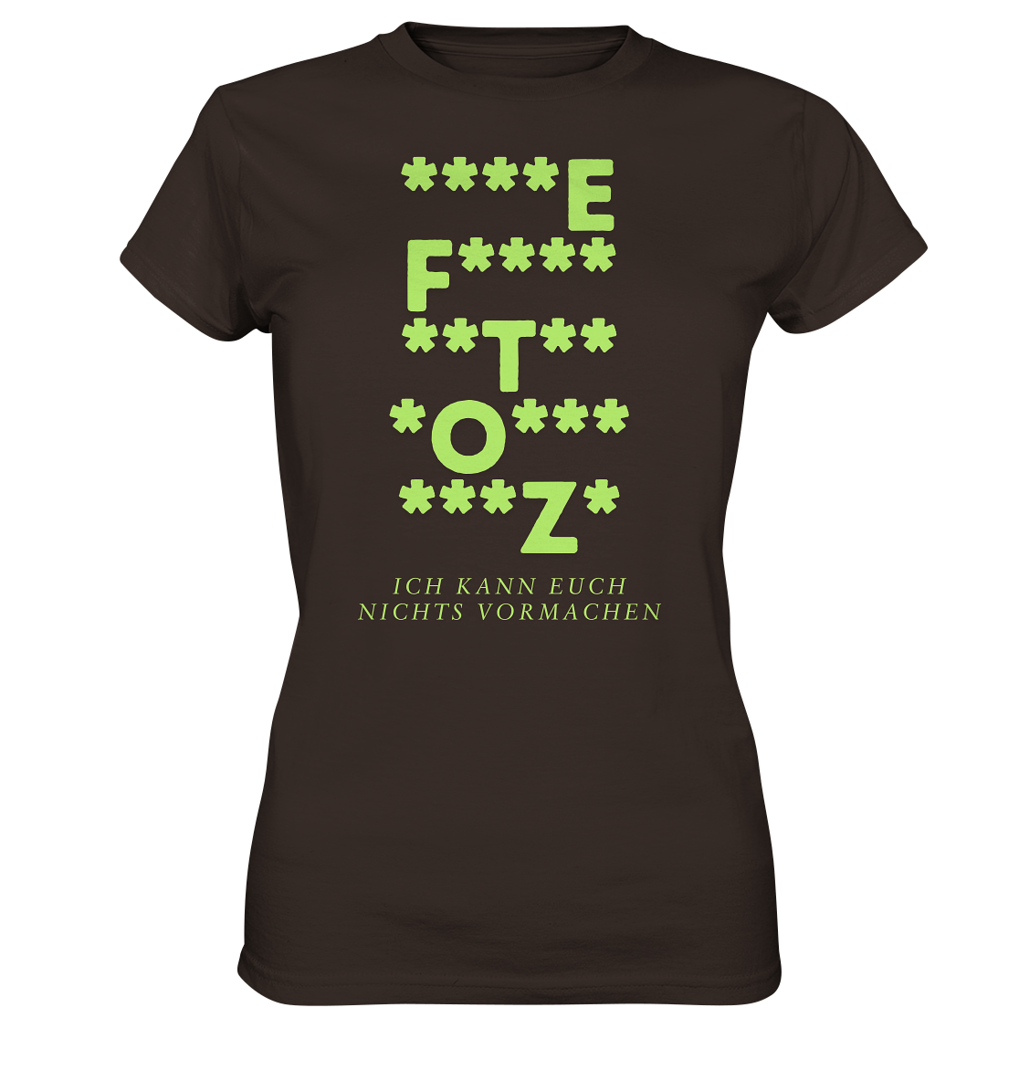 Ich kann euch nichts vormachen – F**** Edition - Ladies Premium Shirt