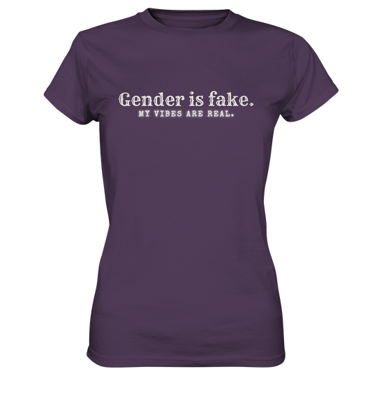 Gender is fake – My vibes are real. - Ladies Premium Shirt