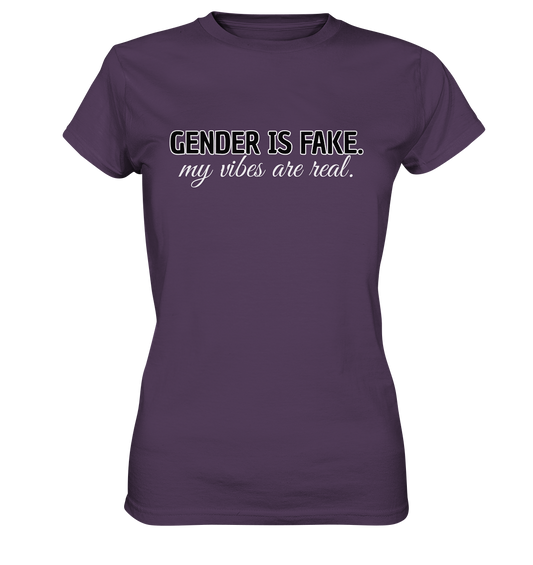 Gender is fake – My vibes are real. - Ladies Premium Shirt