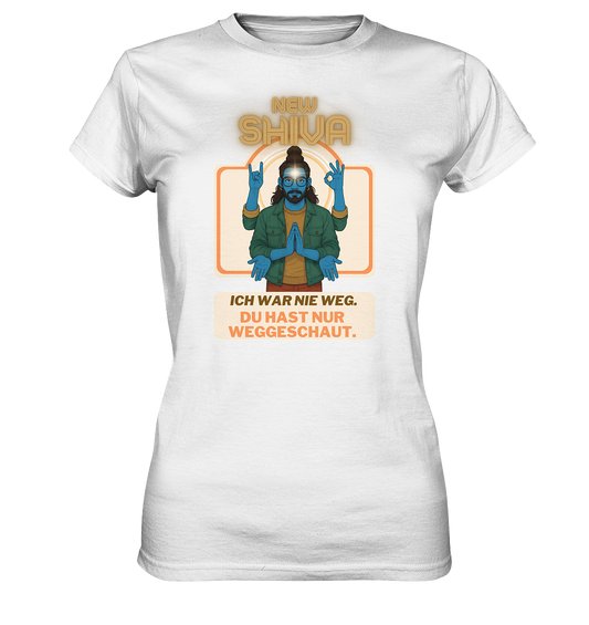 New Shiva – Ich war nie weg. Du hast nur weggeschaut. - Ladies Premium Shirt