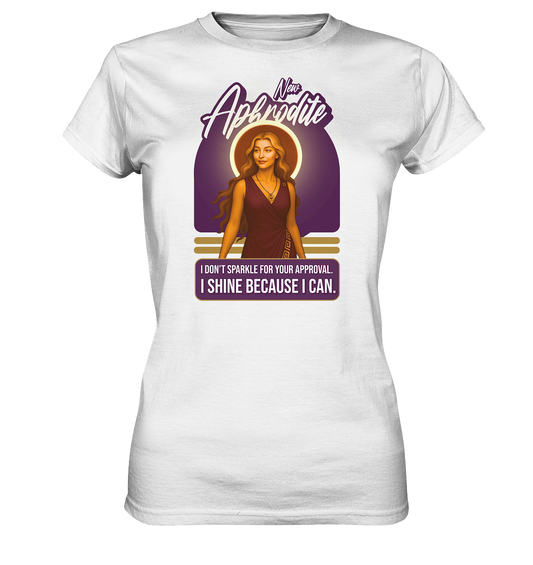 New Aphrodite – I Shine Because I Can - Ladies Premium Shirt