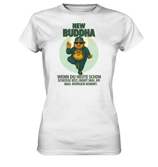 NEW BUDDHA – Wart mal ab, was morgen kommt. - Ladies Premium Shirt