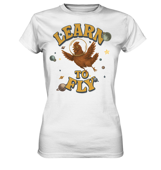 Learn to Fly – Huhn im All - Ladies Premium Shirt