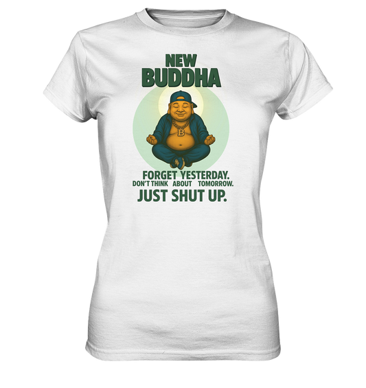 NEW BUDDHA – Just Shut Up. - Ladies Premium Shirt