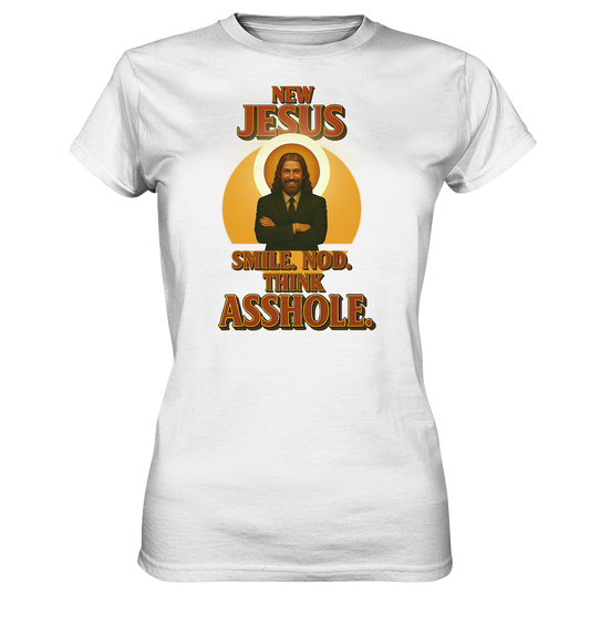New Jesus – Smile. Nod. Think Asshole. - Ladies Premium Shirt