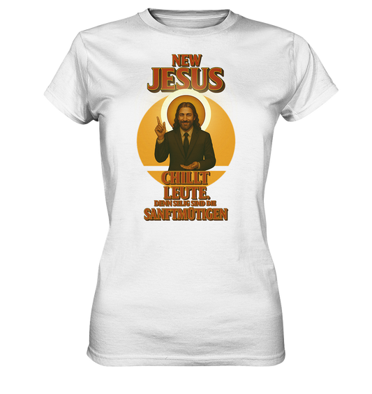 NEW JESUS – Chillt Leute. Denn selig sind die Sanftmütigen. - Ladies Premium Shirt
