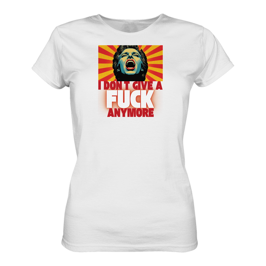 I Don’t Give A Fuck Anymore - Ladies Premium Shirt