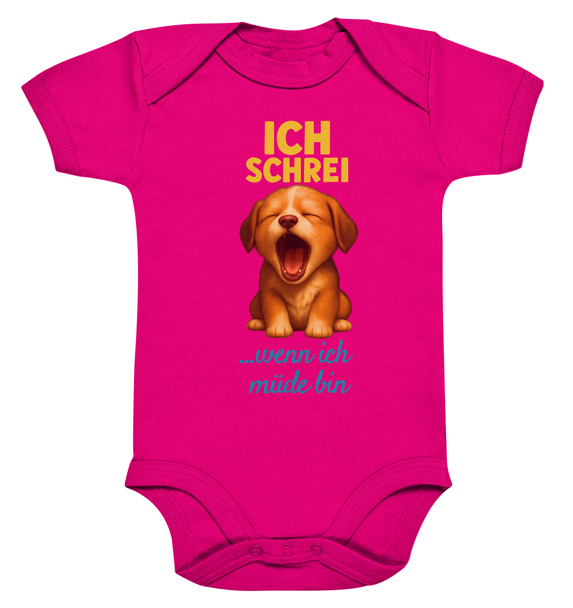Ich schrei, wenn ich müde bin – Hündchen - Organic Baby Bodysuit