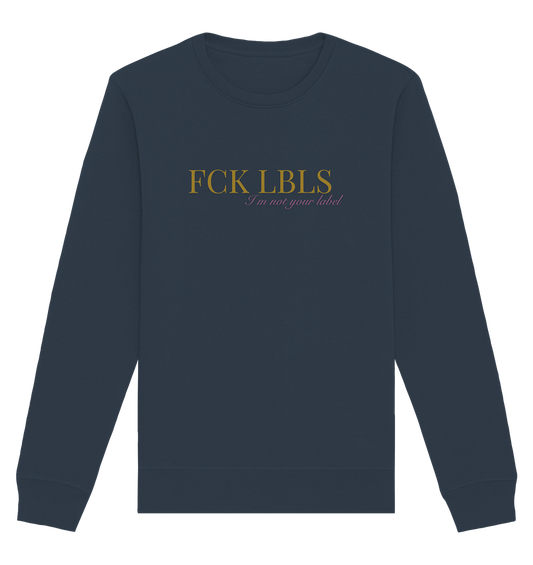FCK LBLS – I'm not your label - Organic Basic Unisex Sweatshirt