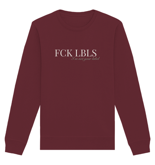 FCK LBLS – I'm not your label - Organic Basic Unisex Sweatshirt