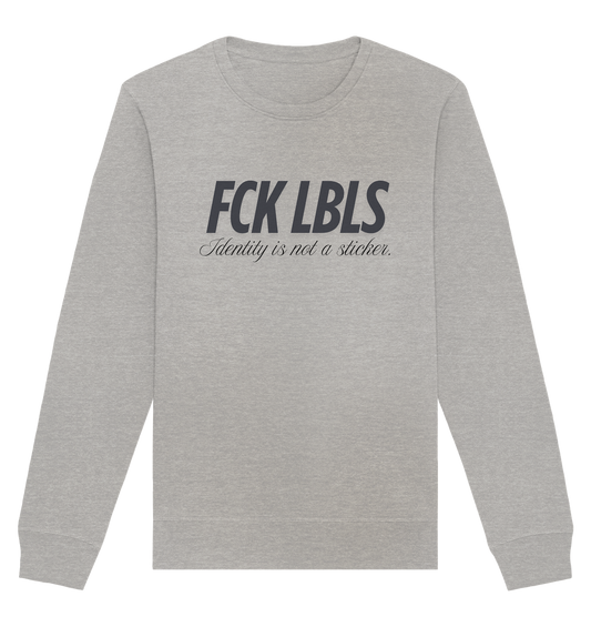 FCK LBLS – Identity is not a sticker - Organic Basic Unisex Sweatshirt