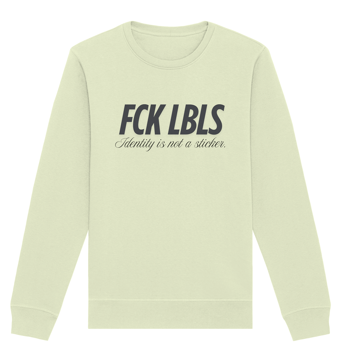 FCK LBLS – Identity is not a sticker - Organic Basic Unisex Sweatshirt
