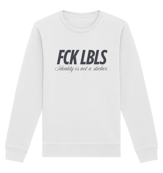 FCK LBLS – Identity is not a sticker - Organic Basic Unisex Sweatshirt