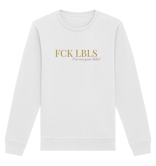 FCK LBLS – I'm not your label - Organic Basic Unisex Sweatshirt