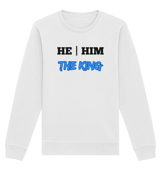 he / him – THE KING - Organic Basic Unisex Sweatshirt