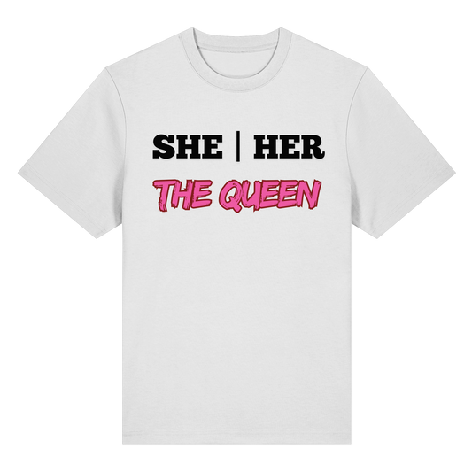 she / her – THE QUEEN - Organic Heavy T-Shirt