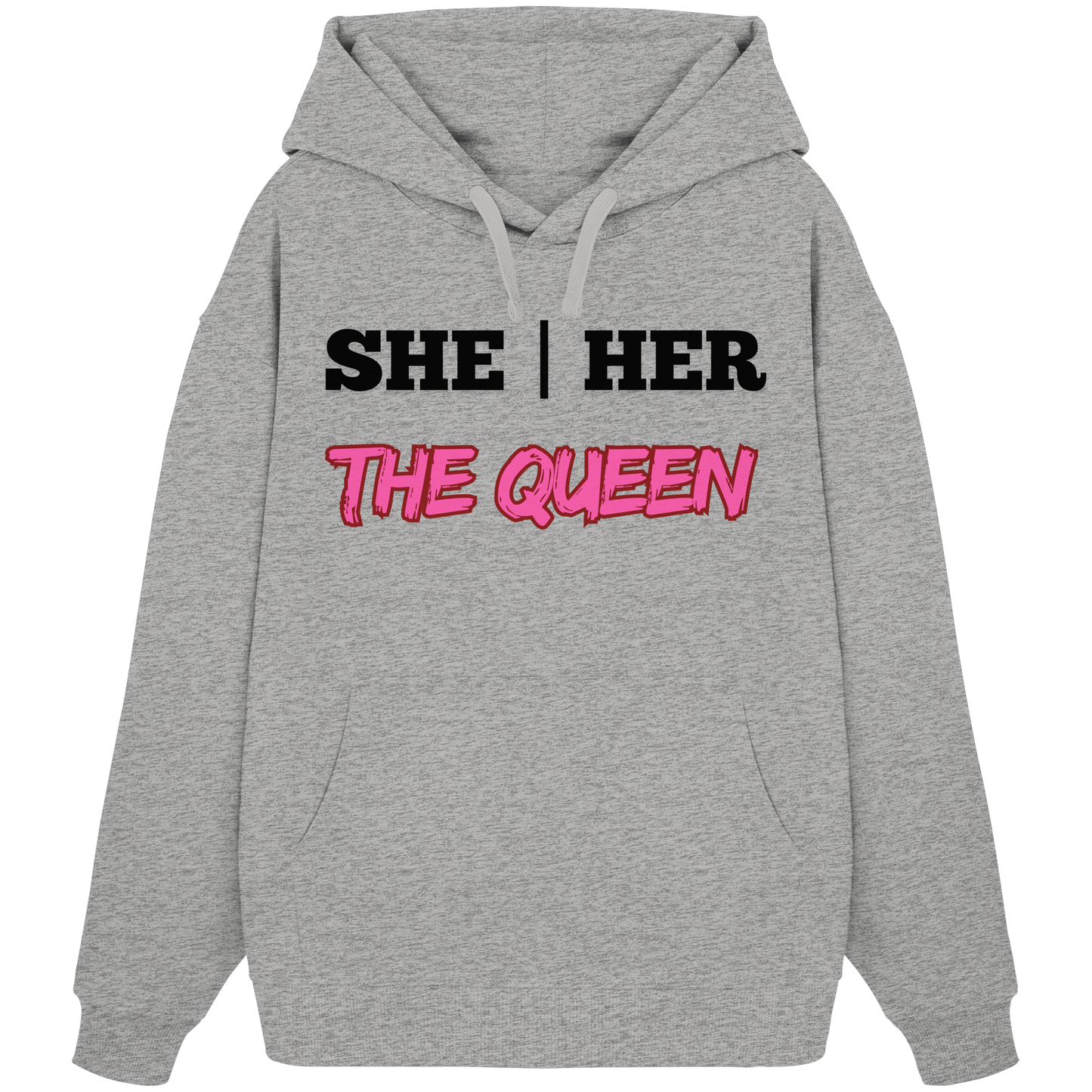 she / her – THE QUEEN - Organic Oversize Hoodie