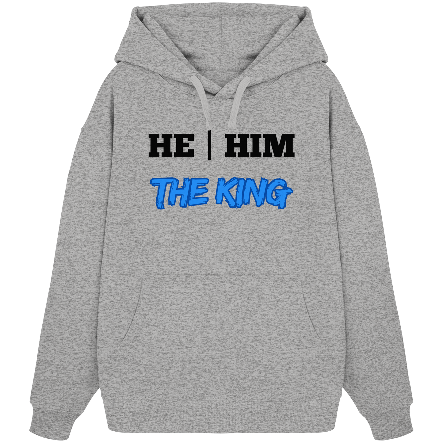 he / him – THE KING - Organic Oversize Hoodie
