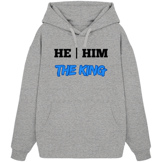 he / him – THE KING - Organic Oversize Hoodie
