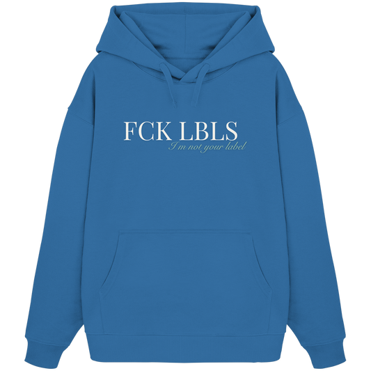 FCK LBLS – I'm not your label - Organic Oversize Hoodie
