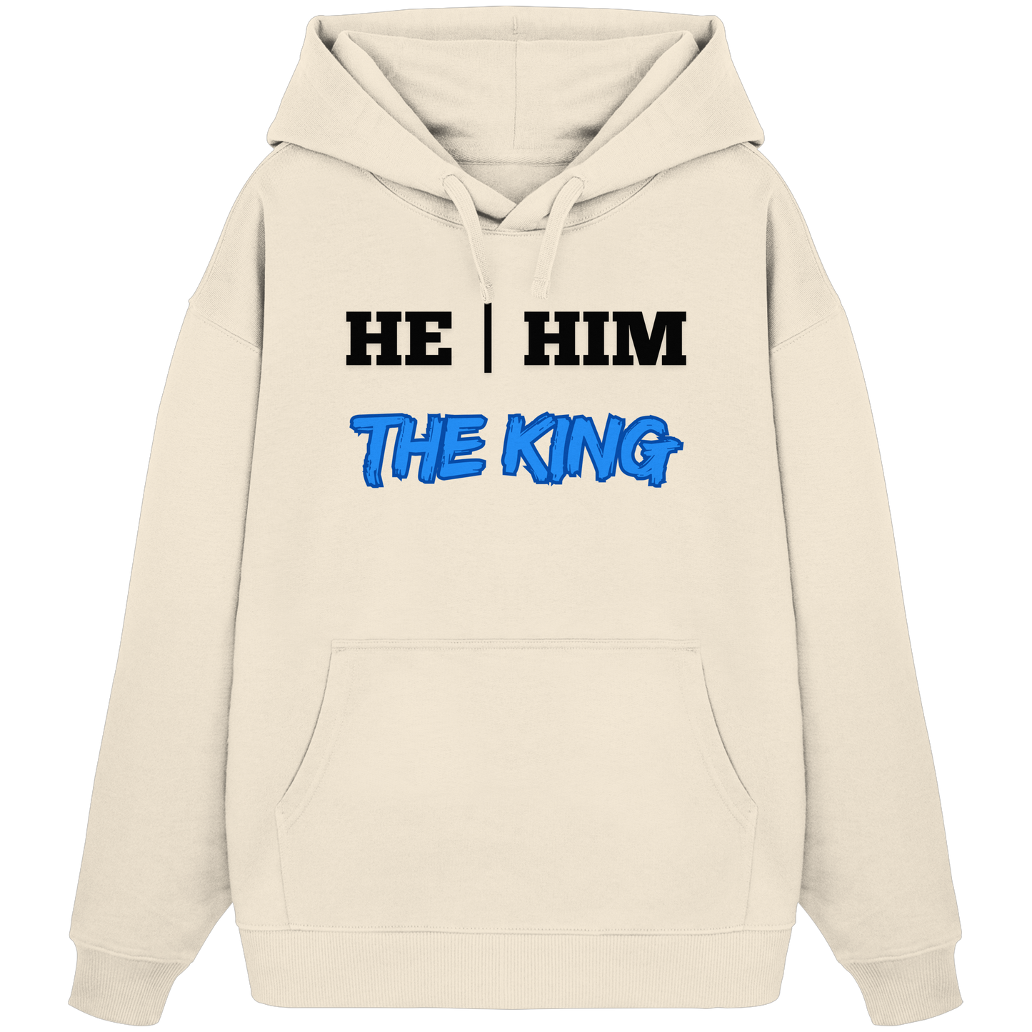 he / him – THE KING - Organic Oversize Hoodie