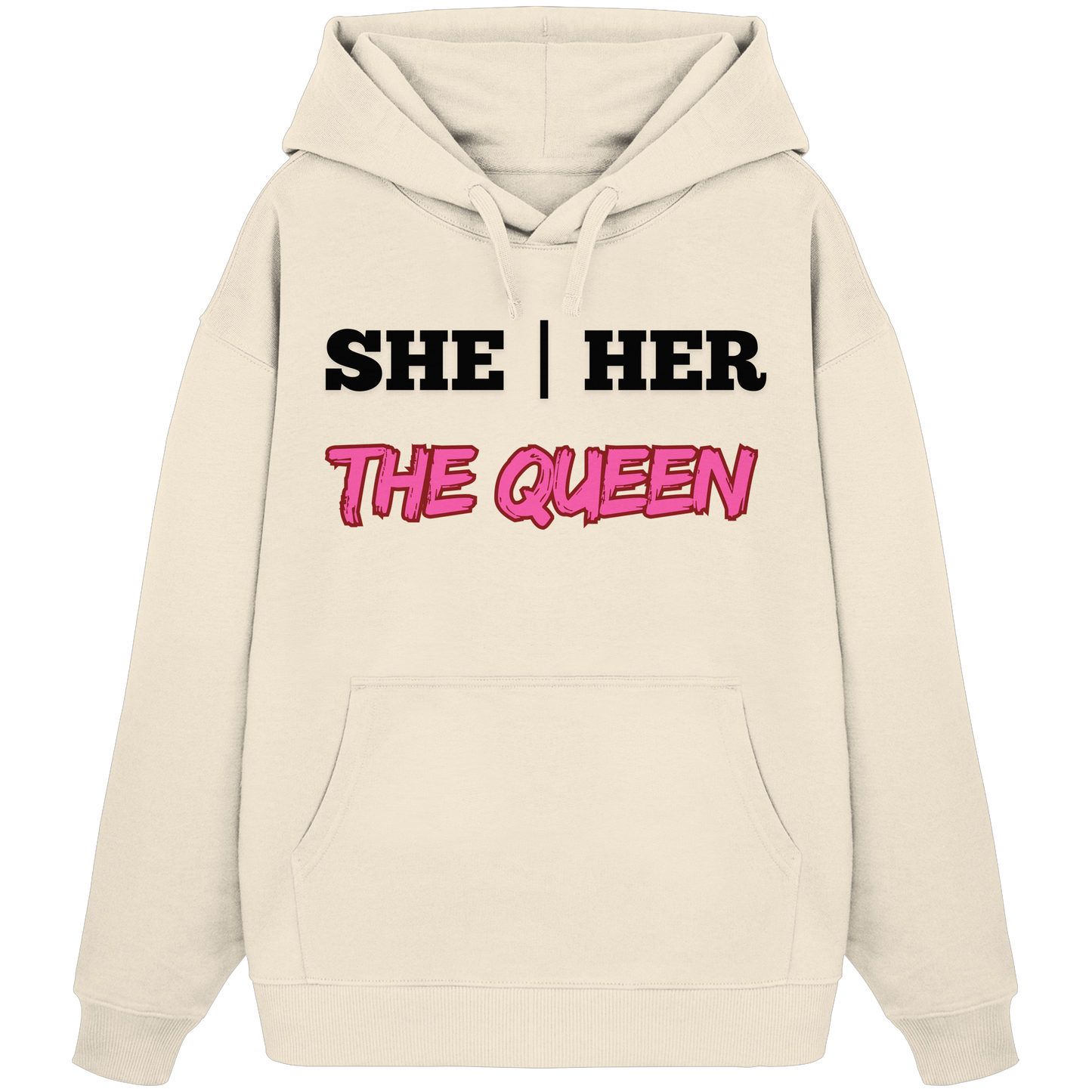 she / her – THE QUEEN - Organic Oversize Hoodie