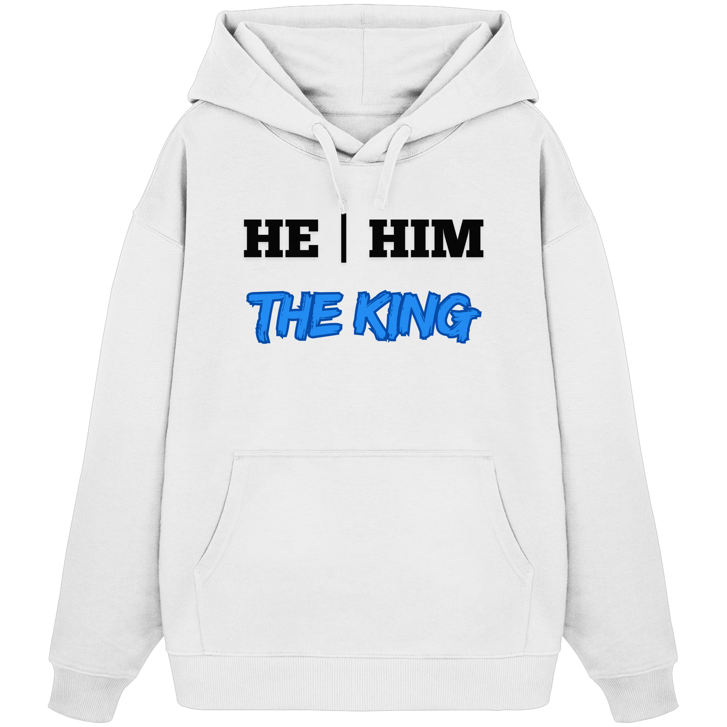 he / him – THE KING - Organic Oversize Hoodie