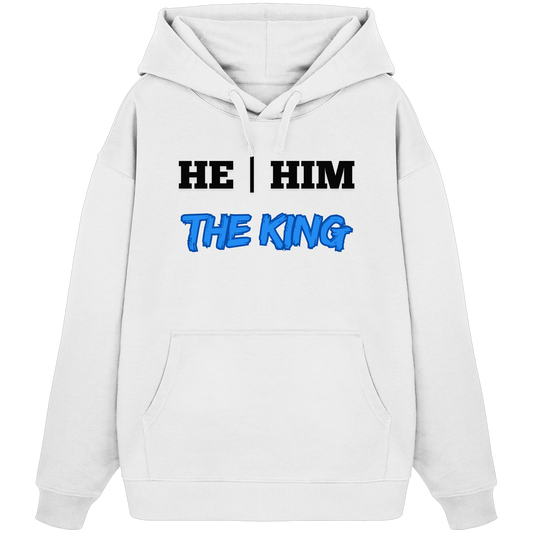 he / him – THE KING - Organic Oversize Hoodie