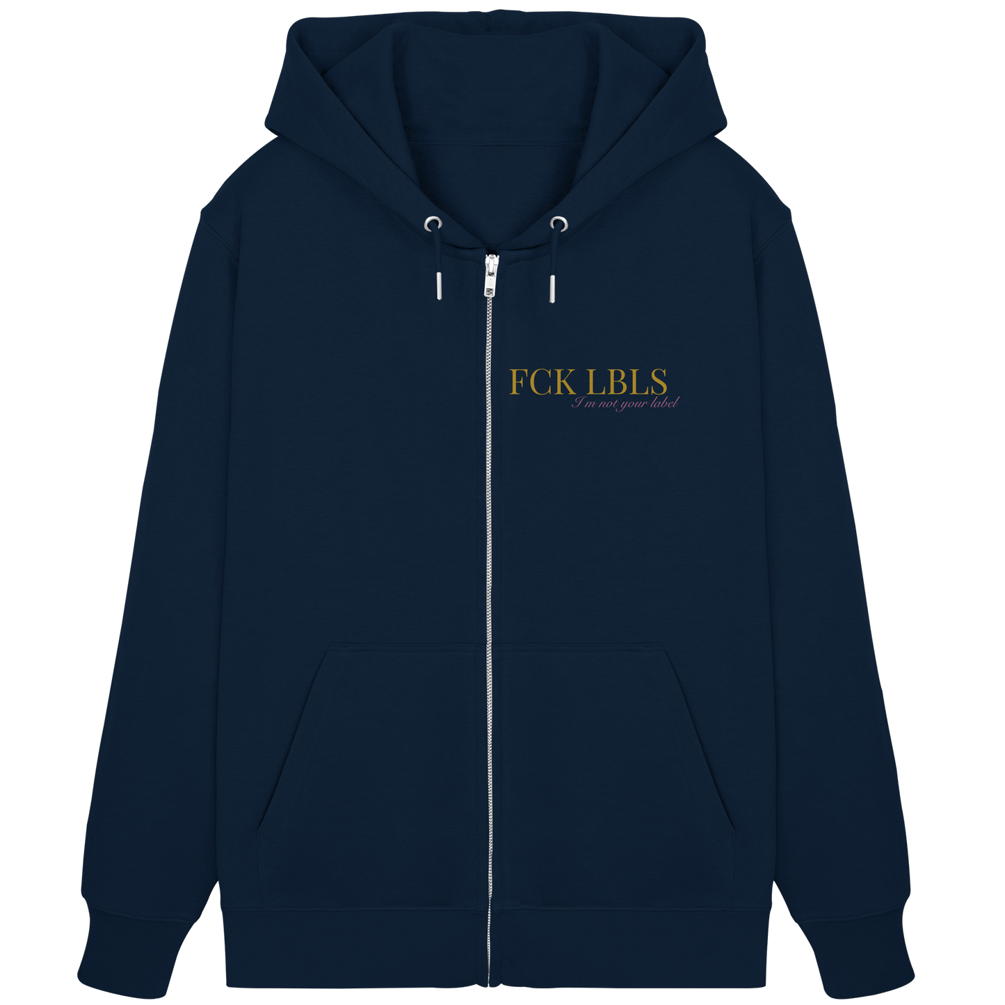 FCK LBLS – I'm not your label - Organic Zipper