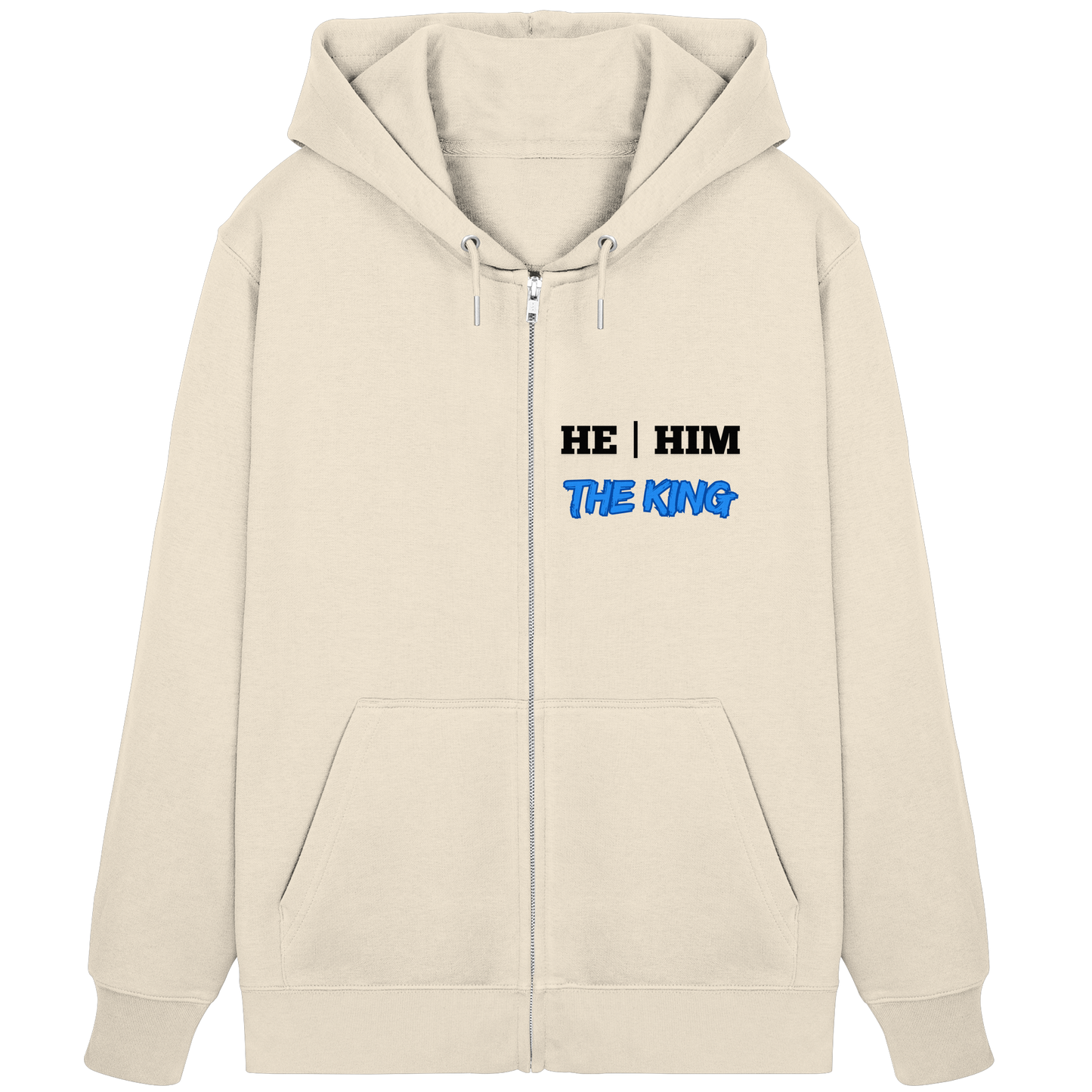 he / him – THE KING - Organic Zipper