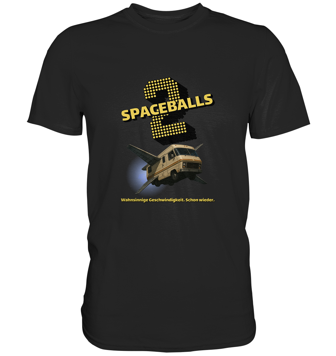 SPACEBALLS 2 – Wahnsinnige Geschwindigkeit. Schon wieder. - Premium Shirt